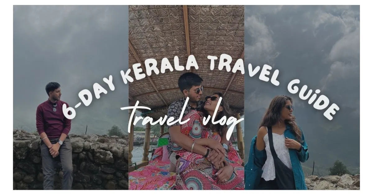 From Beaches to Backwaters: A detailed 6-Day Kerala Travel Guide