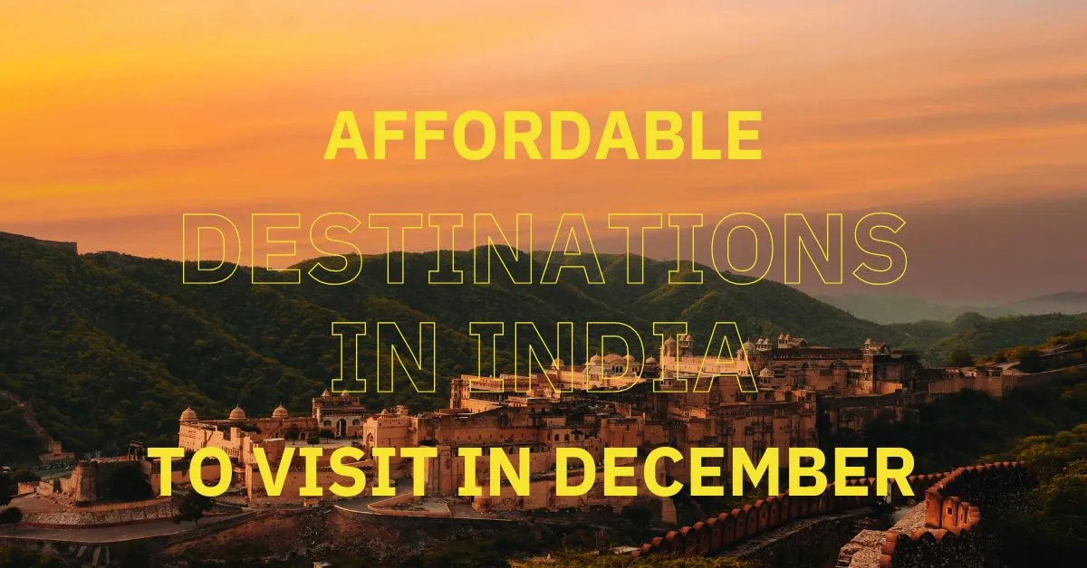 Affordable Destinations in India To Visit In December