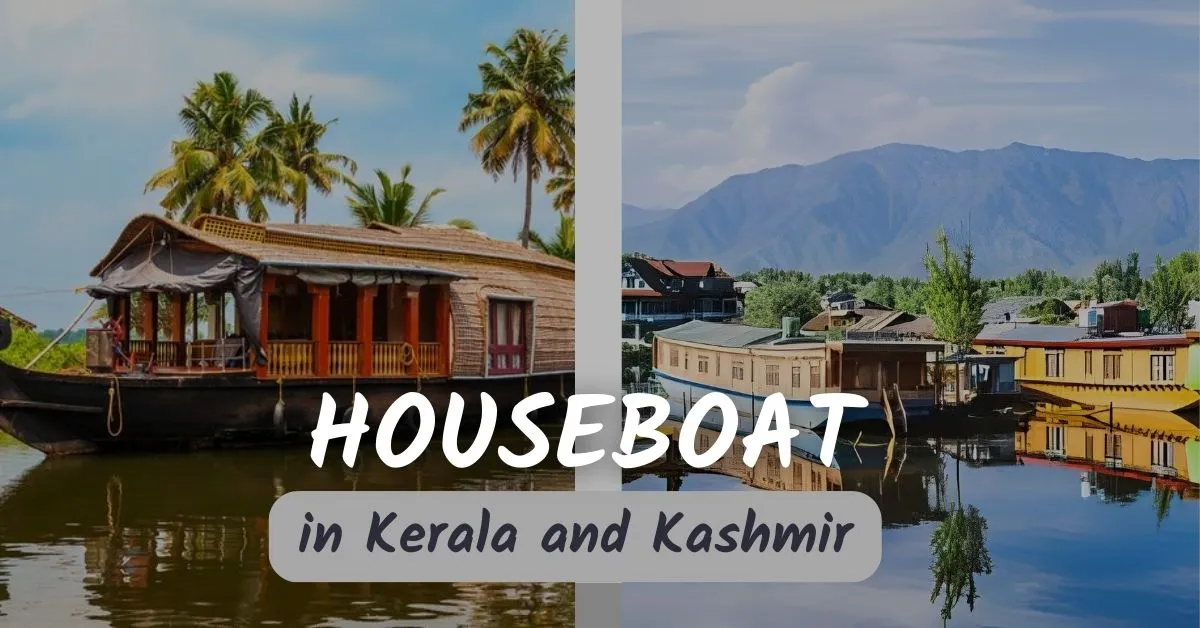 The difference between Houseboats in Kerala and Kashmir